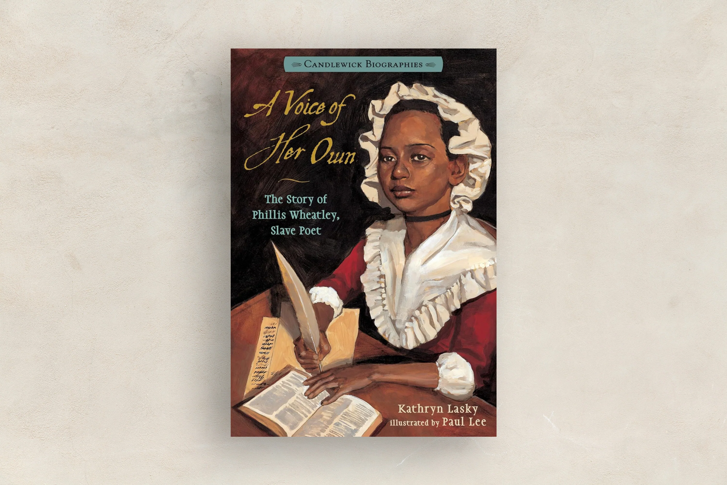 A Voice of Her Own: The Story of Phillis Wheatley