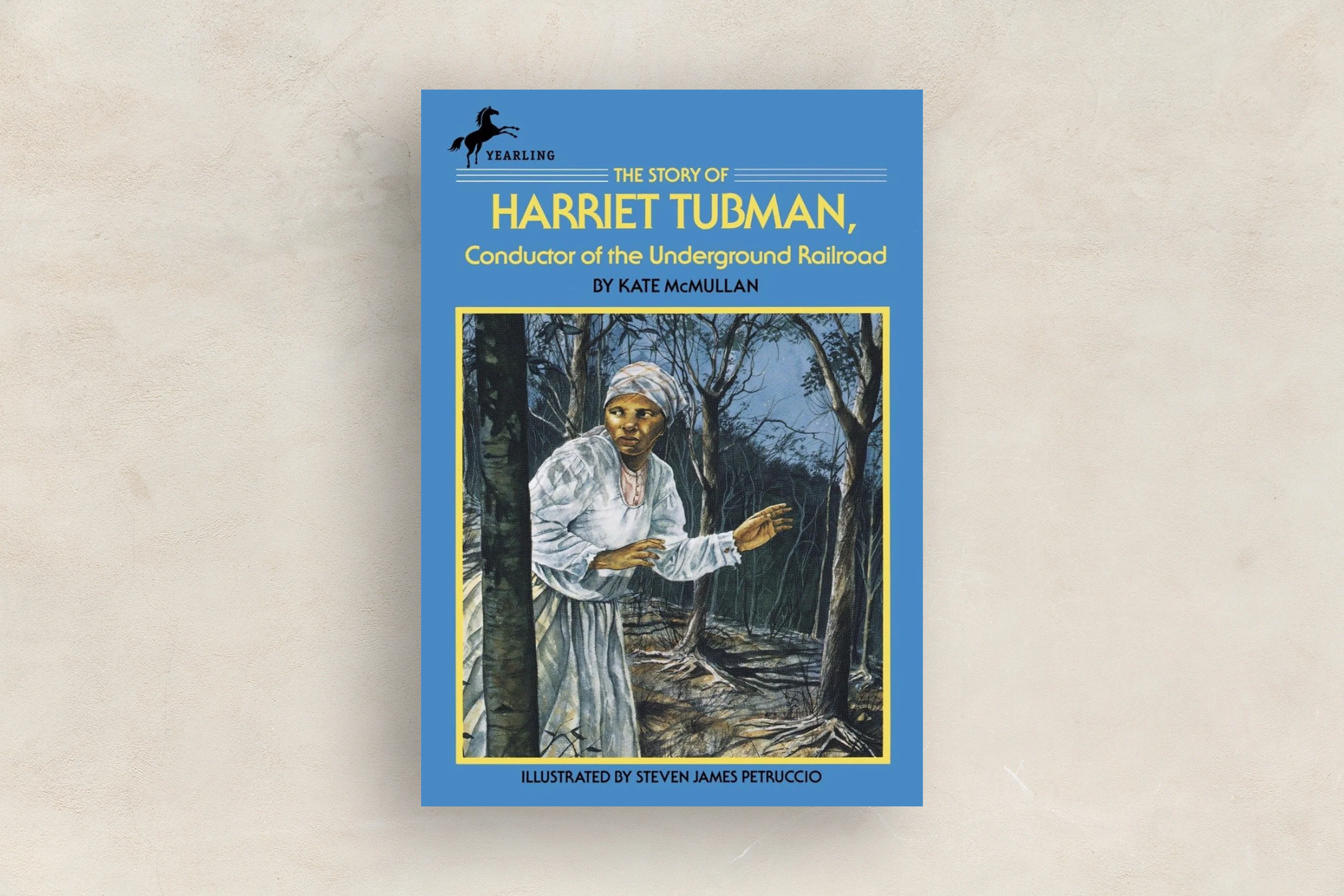 The Story of Harriet Tubman: Conductor of the Underground Railroad